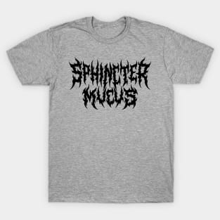 Sphincter Mucus T-Shirt